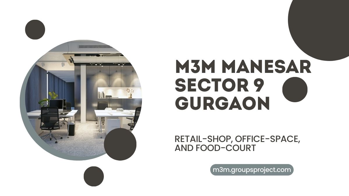 M3M Sector 9 Manesar Gurgaon