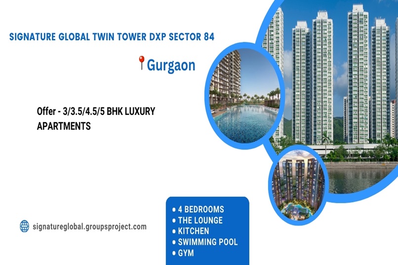 Signature Global Twin Tower DXP Sector 84 Gurgaon | Get Offer – Get Best Deals