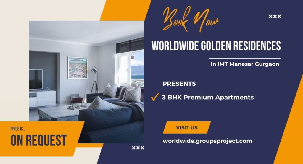 Worldwide Golden Residences IMT Manesar Gurgaon