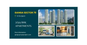 Ganga Sector 79 Gurgaon