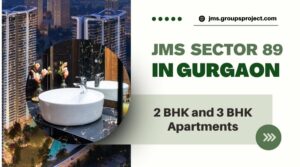 JMS Sector 89 Gurugram