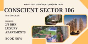 Conscient Sector 106 Gurugram