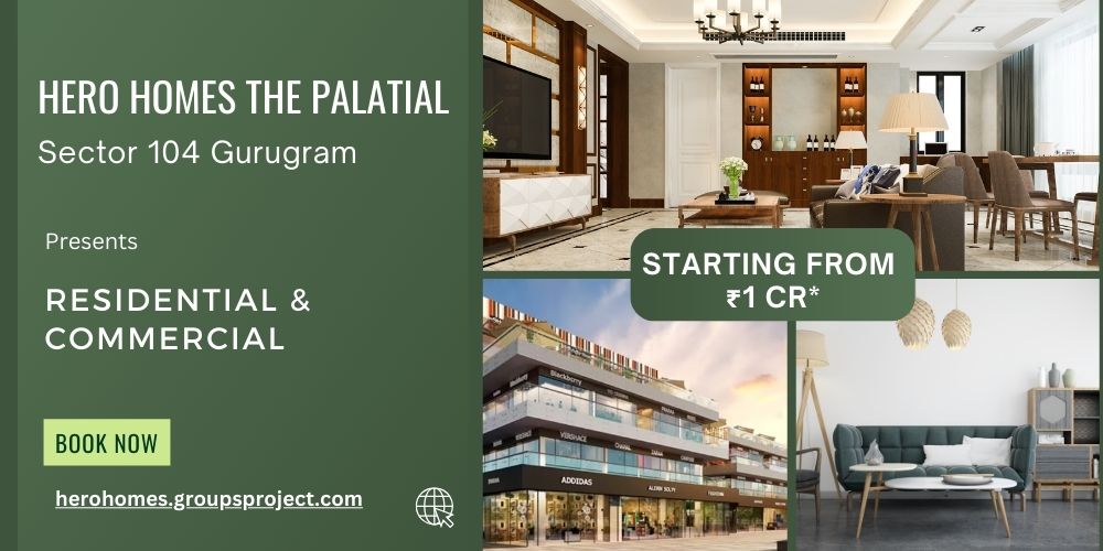 Hero Homes The Palatial Sector 104 Gurgaon